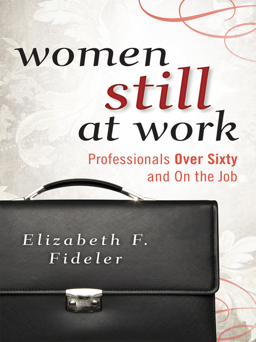 Title details for Women Still at Work by Elizabeth  F. Fideler - Available